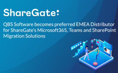 ShareGate Names QBS Software As Preferred EMEA Distributor For Microsoft365, Teams and SharePoint Migration Solutions